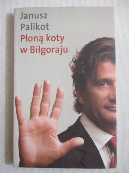 Palikot Janusz - Płoną koty w Biłgoraju