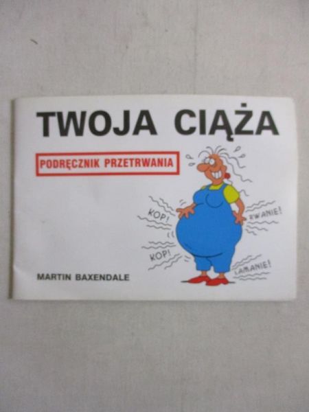 Twoja ciąża. Podręcznik przetrwania