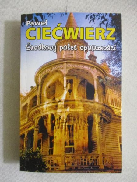 Ciećwierz Paweł - Środkowy palec opatrzności