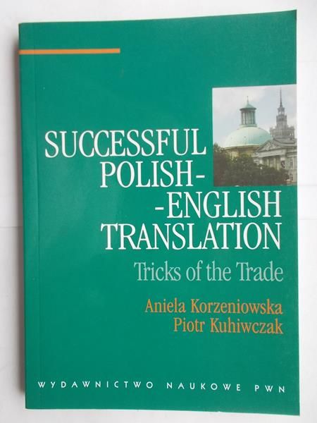 Korzeniowska Aniela - Successful Polish-English translation. Tricks of the Trade