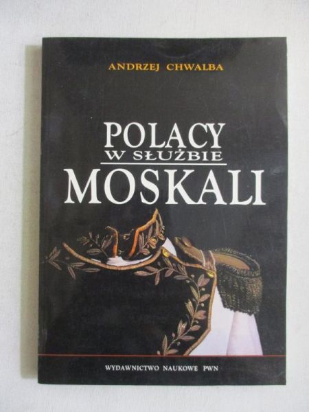 Chwalba Andrzej - Polacy w służbie Moskali