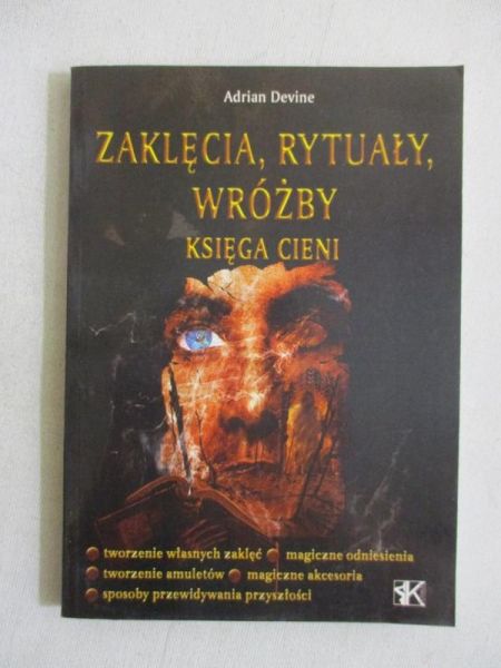 Zaklęcia, rytuały, wróżby. Księga cieni