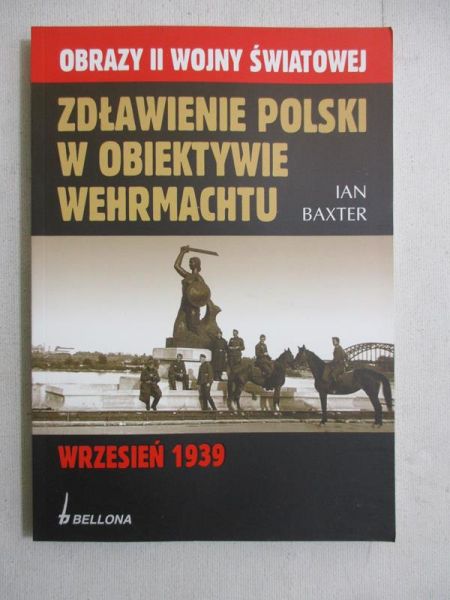 Zdławienie Polski w obiektywie Wehrmachtu