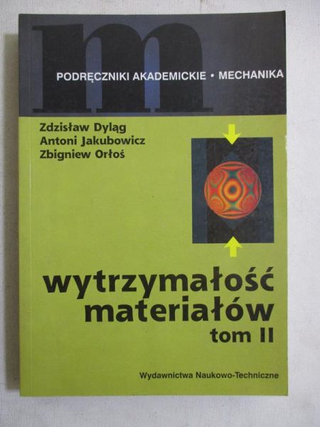 Dyląg Zdzisław - Wytrzymałość materiałów, t. II