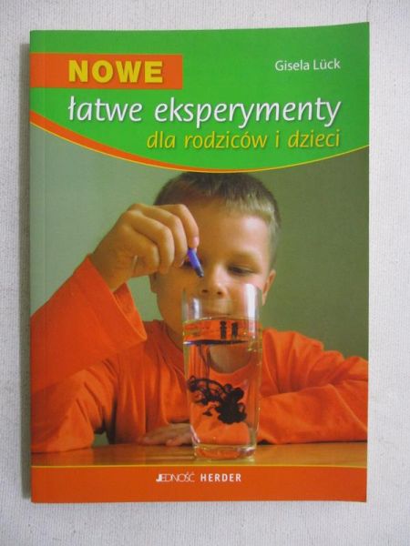 Luck Gisela - Nowe łatwe eksperymenty dla rodziców i dzieci