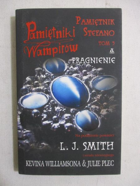 Pamiętniki wampirów. Pamiętnik Stefano, tom III