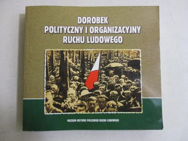 Gmitruk Janusz (red.) - Dorobek polityczny i organizacyjny ruchu ludowego