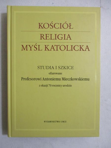 Maj Ewa (red.) - Kościół. Religia. Myśl katolicka