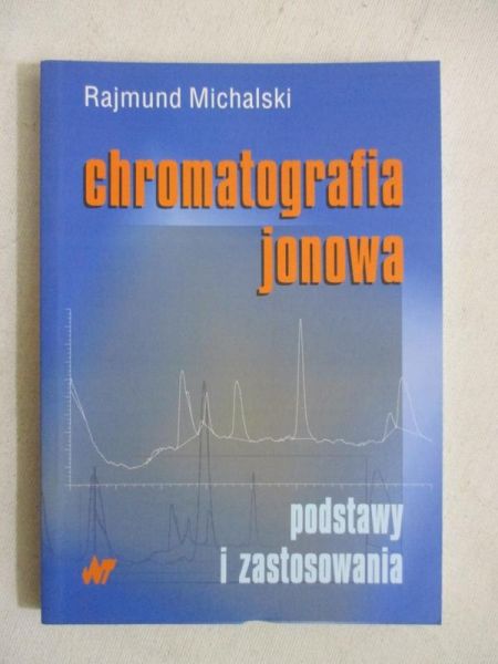 Michalski Rajmund - Chromatografia jonowa