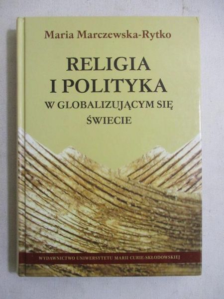 Marczewska-Rytko Maria - Religia i polityka w globalizującym się świecie