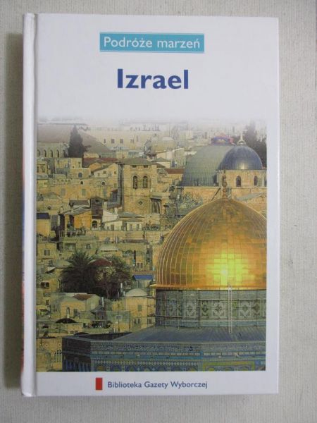 Podróże marzeń. Izrael