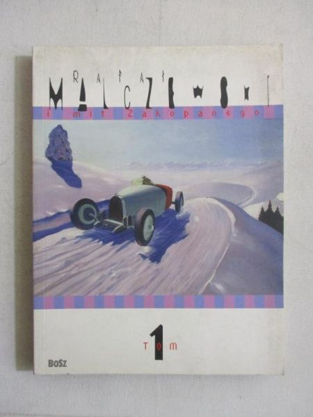 Rafał Malczewski i mit Zakopanego, tom 1