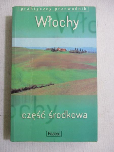 Włochy. Część środkowa. Praktyczny przewodnik