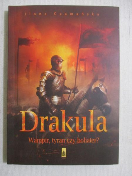 Drakula. Wampir, tyran czy bohater?