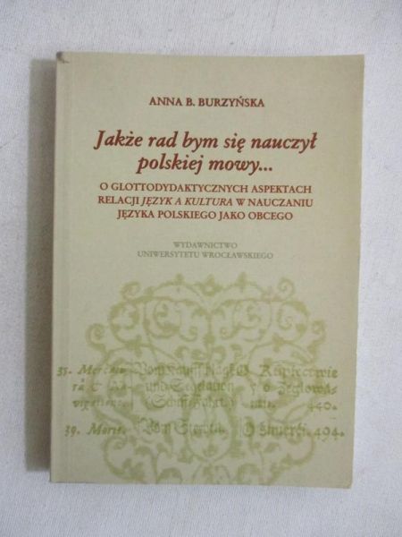 Burzyńska Anna B. - Jakże rad bym się nauczył polskiej mowy...