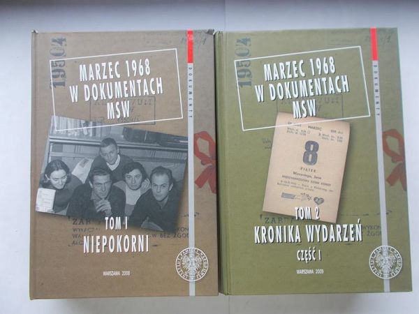 (red.) - Marzec 1968 w dokumentach MSW Tom I Niepokorni / Marzec 1968 w dokumentach MSW Tom II Kronika wydarzeń cz. 1