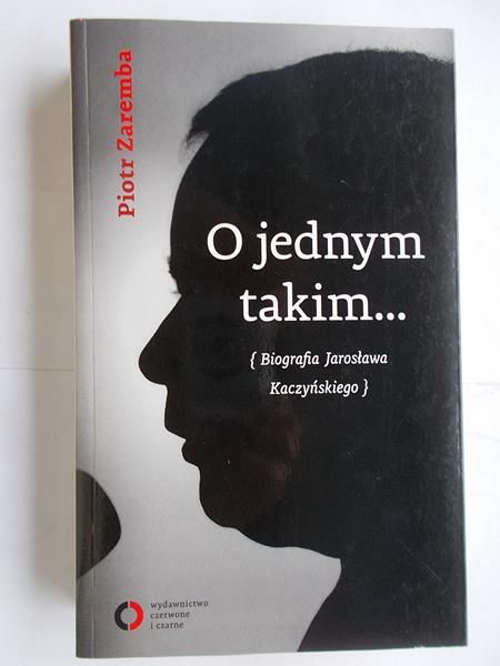 O jednym takim... Biografia Jarosława Kaczyńskiego