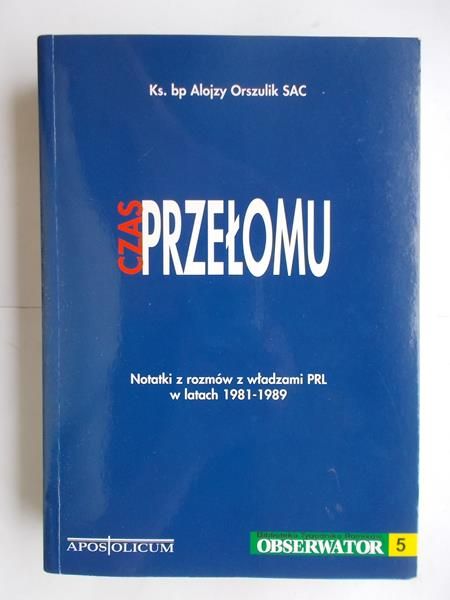 Czas przełomu. Notatki rozmów z władzami PRL w latach 1981-1989