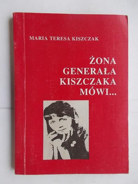 Kiszczak Maria Teresa - Żona generała Kiszczaka mówi