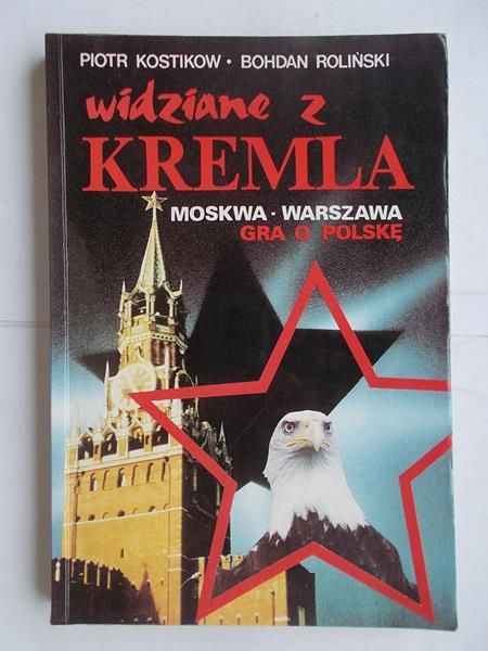 Kostikow Piotr - Widziane z Kremla