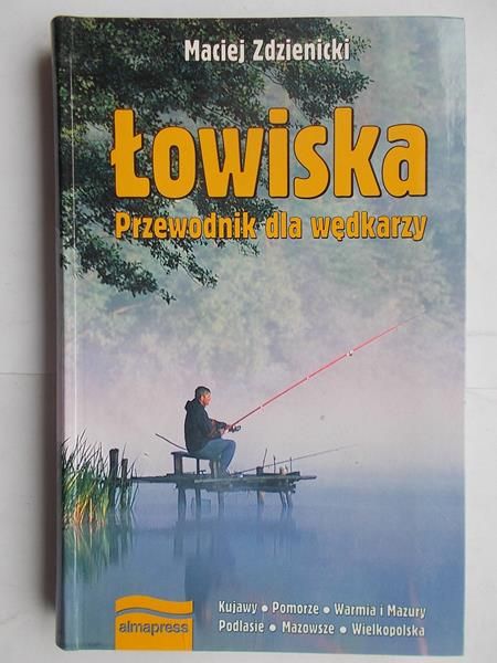 Łowiska . Przewodnik dla wędkarzy
