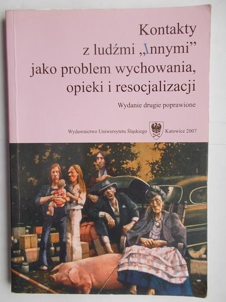 Kosek-Nita Bogumiła - Kontakt z ludźmi "Innymi" jako problem wychowania, opieki i resocjalizacji