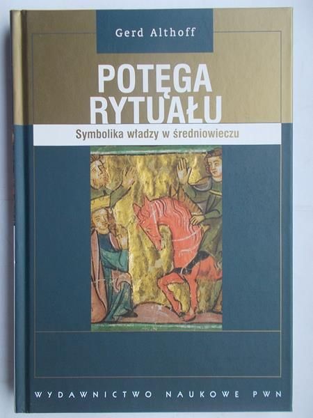 Potęga rytuału. Symbolika władzy w średniowieczu