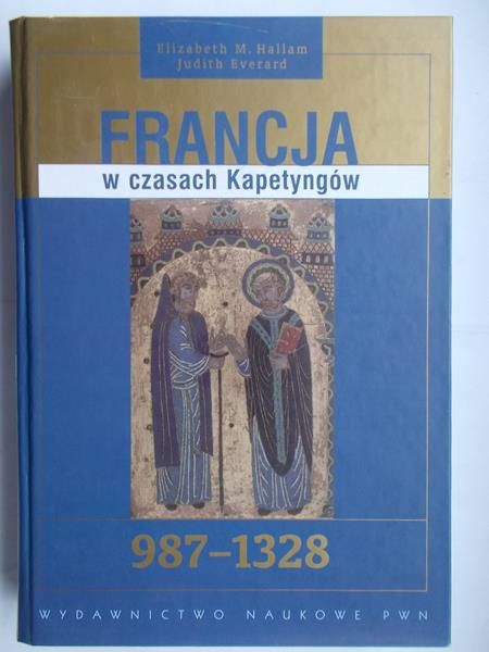 Hallam Elizabeth M. - Francja w czasach Kapetyngów