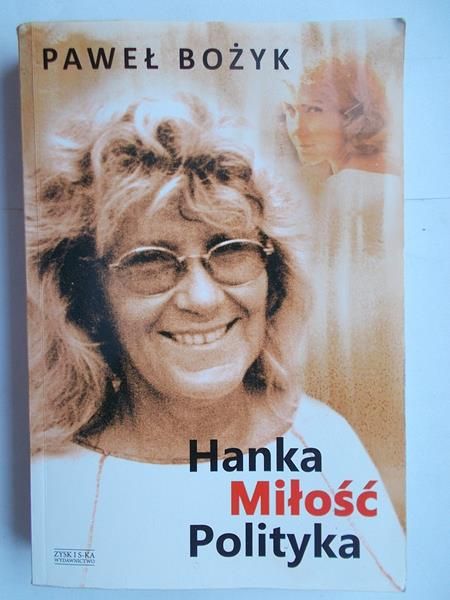 Bożyk Paweł - Hanka miłość polityka