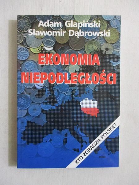 Glapiński Adam - Ekonomia niepodległości