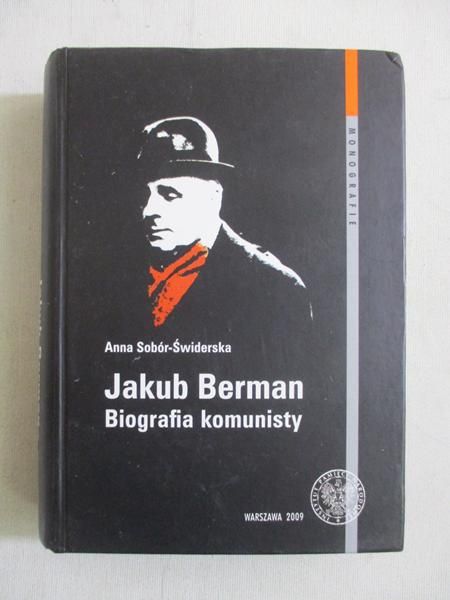 Jakub Berman. Biografia komunisty
