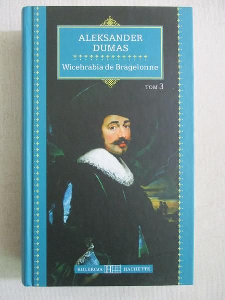Dumas Aleksander - Wicehrabia de Bragelonne, tom III