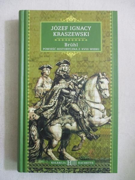 Kraszewski Józef Ignacy - Bruhl. Powieść historyczna z XVIII wieku