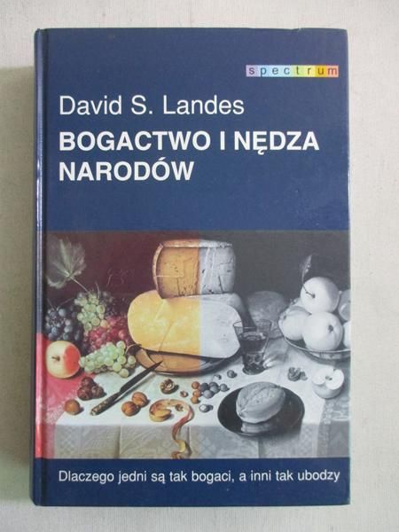 Landes David S. - Bogactwo i nędza narodów