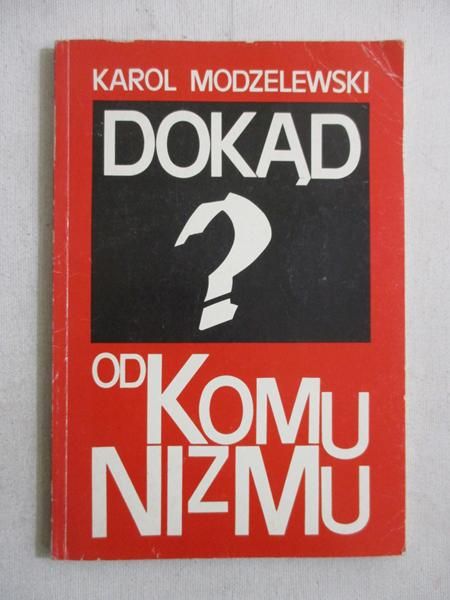 Dokąd od komunizmu?
