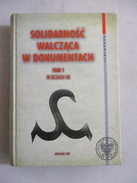 Solidarność walcząca w dokumentach, Tom 1