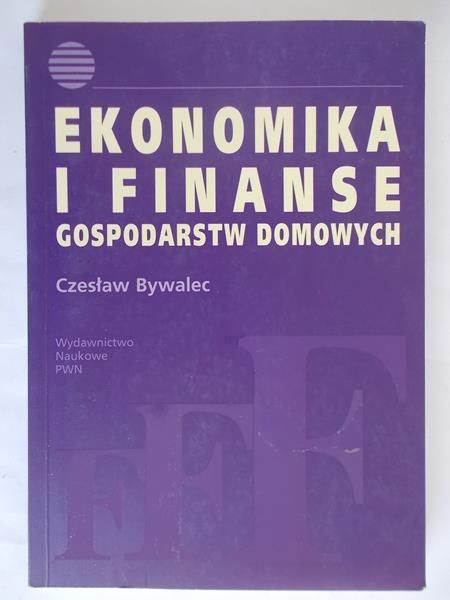Bywalec Czesław - Ekonomika i finanse gospodarstw domowych