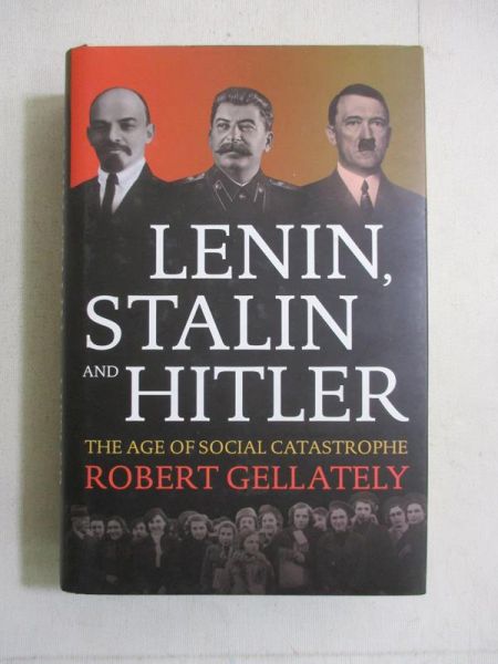 Lenin, Stalin and Hitler: The Age of Social Catastrophe