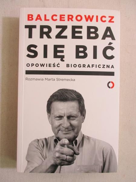 Balcerowicz Leszek. Trzeba się bić