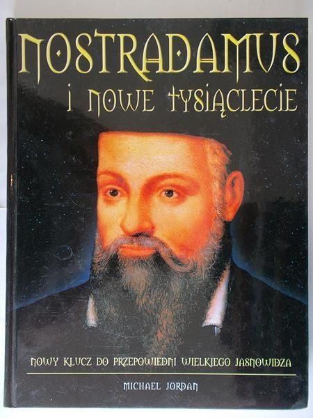 Jordan Michael - Nostradamus i nowe tysiąclecie