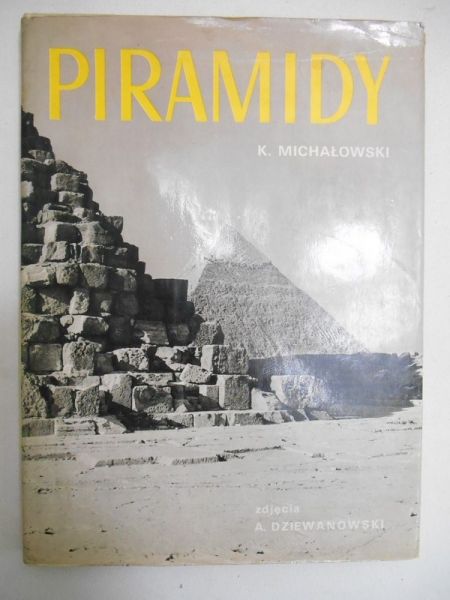 Michałowski Kazimierz (red.) - Piramidy