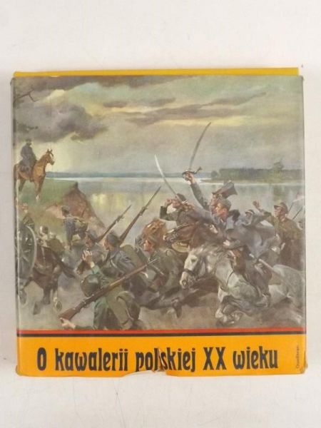 Leżeński Cezary, Kukawski Lesław - O kawalerii polskiej XX wieku
