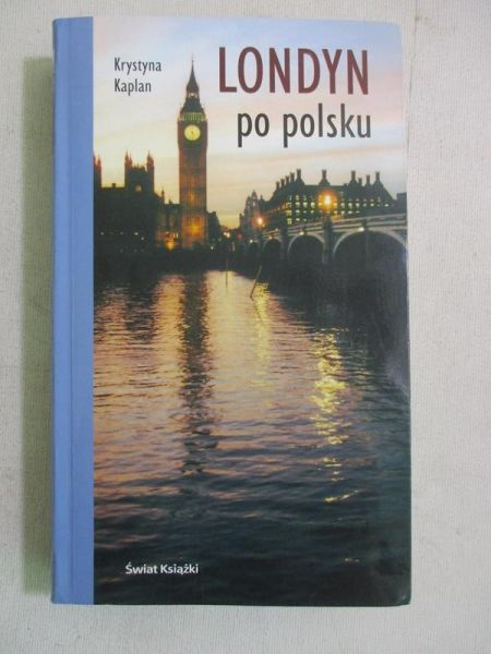 Kaplan Krystyna - Londyn po polsku