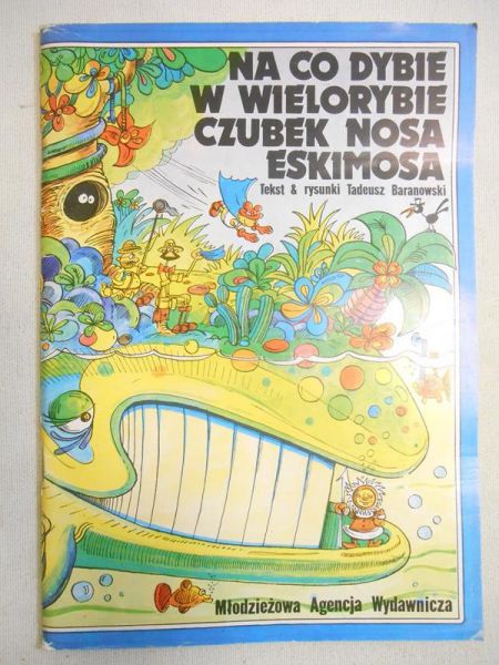 Na co dybie w wielorybie czubek nosa Eskimosa
