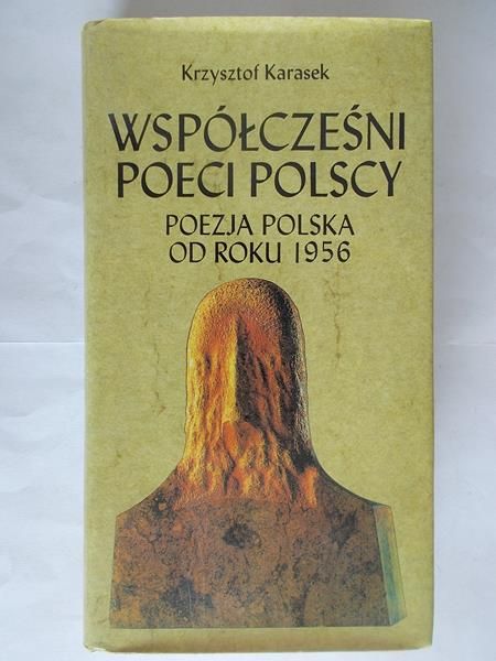 Karasek Krzysztof - Współcześni poeci polscy. Poezja Polska od roku 1956