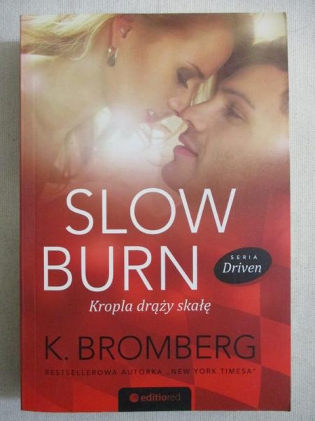 Slow Burn. Kropla drąży skałę