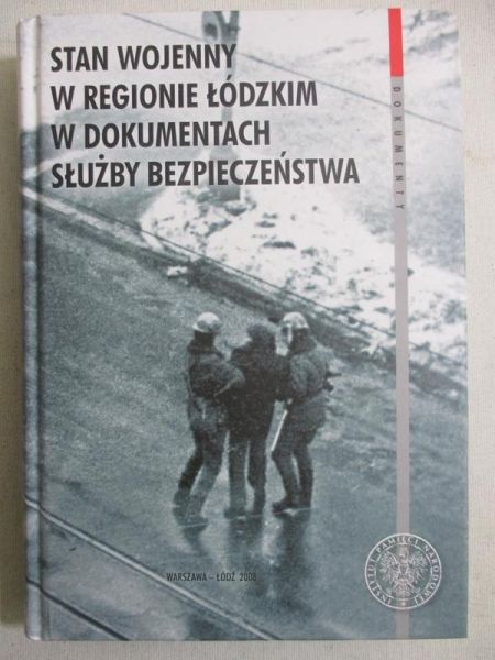 Stan wojenny w regionie łódzkim w dokumentach bezpieczeństwa