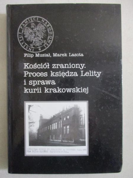 Kościół zraniony. Proces księdza Lelity i sprawa kurii krakowskiej