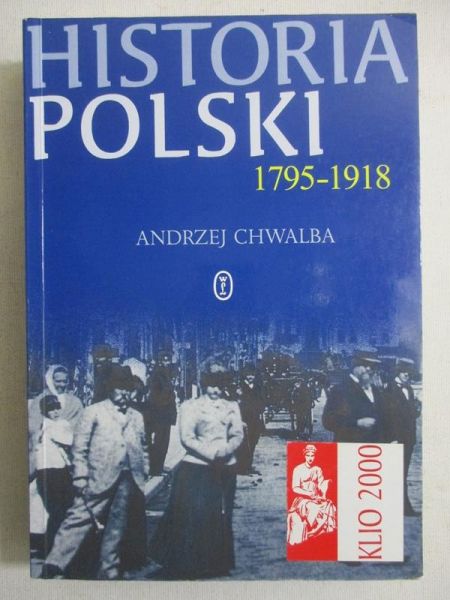Chwalba Andrzej - Historia Polski 1795 -1918