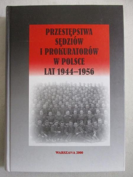Przestępstwa sędziów i prokuratorów w Polsce lat 1944-1956